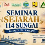 KAWALI dan Pemkot Palembang Gelar Seminar Sejarah 114 Sungai, Bagaimana Nasib Sungai Kita Hari Ini?